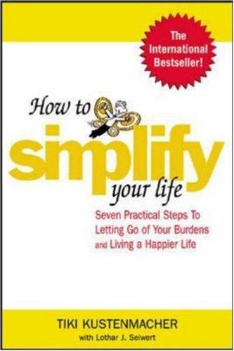 How to Simplify Your Life by Tiki Kustenmacher and Lothar J. Seiwert